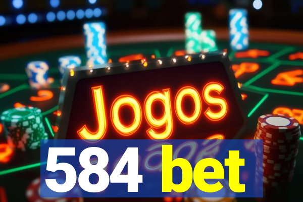 584 bet